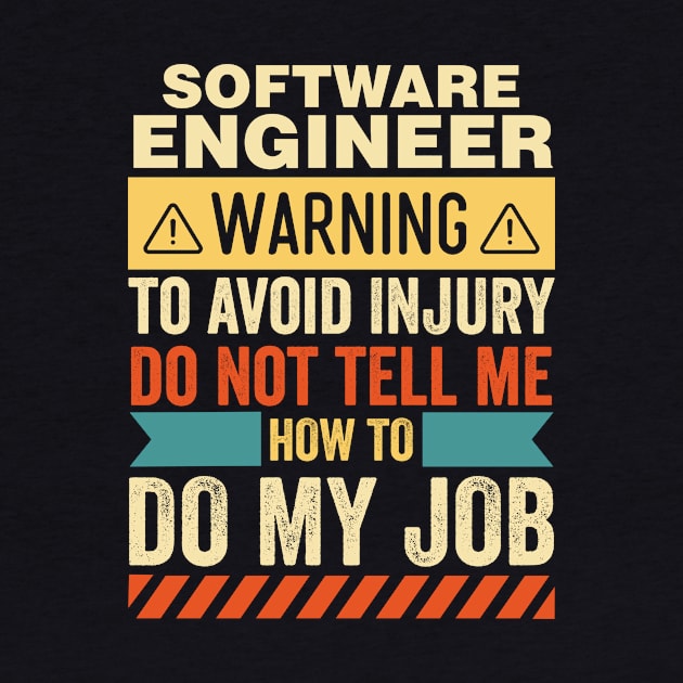 Software Engineer Warning by Stay Weird